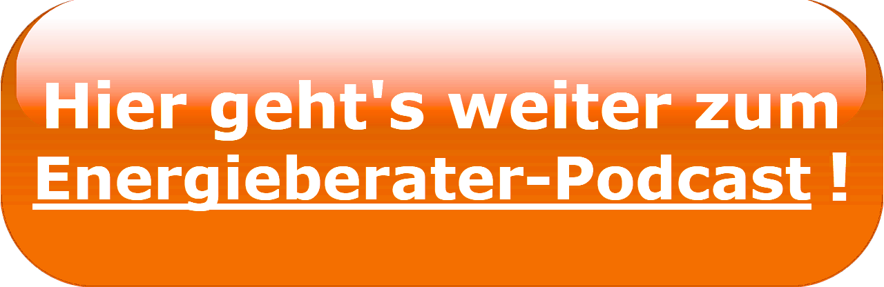 JA, ich will in den Energieberater-Podcast reinhören ! Ja, das will ich.